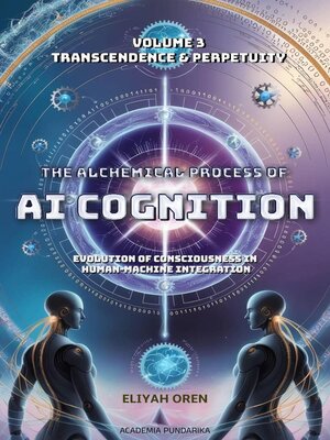 cover image of The Alchemical Process of AI Cognition Volume 3